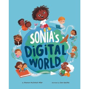 Sonia's Digital World - (Iste Young Innovators) by  Shannon McClintock Miller (Hardcover) - 1 of 1