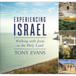 Experiencing Israel - by  Tony Evans (Hardcover) - 1 of 1