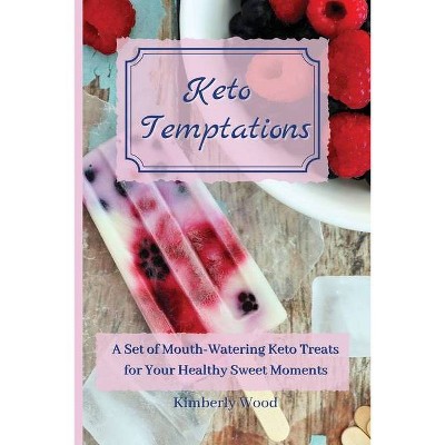 Keto Temptations - by  Kimberly Wood (Paperback)