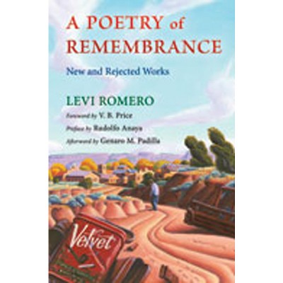 Poetry of Remembrance - (Mary Burritt Christiansen Poetry) by  Levi Romero (Paperback)