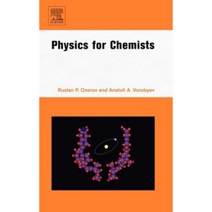 Physics for Chemists - by  Ruslan P Ozerov & Anatoli A Vorobyev (Hardcover) - 1 of 1