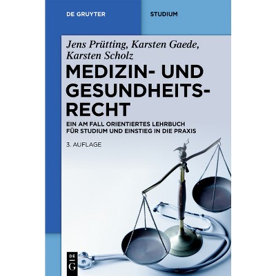 Medizin- Und Gesundheitsrecht - (De Gruyter Studium) 3rd Edition by  Jens Prütting & Karsten Gaede & Karsten Scholz (Paperback)