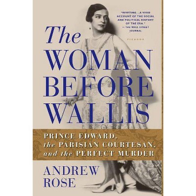 The Woman Before Wallis - by  Andrew Rose (Paperback)