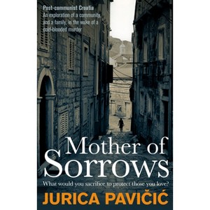 Mother of Sorrows - by  Jurica Pavicic (Paperback) - 1 of 1