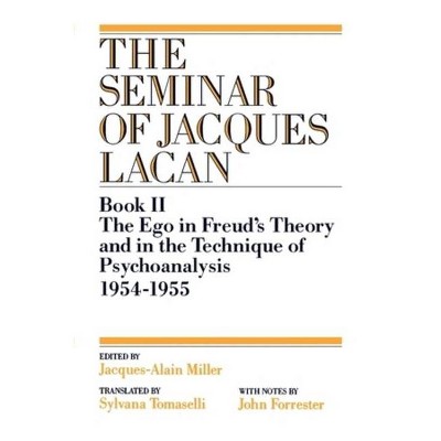 The Ego in Freud's Theory and in the Technique of Psychoanalysis, 1954-1955 - (Seminar of Jacques Lacan (Paperback)) by  Jacques Lacan (Paperback)