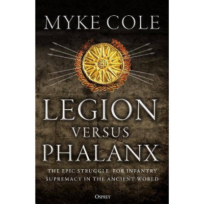 Legion Versus Phalanx - by  Myke Cole (Paperback)