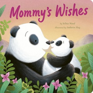 Mommy's Wishes - by  Selina Wood (Board Book) - 1 of 1
