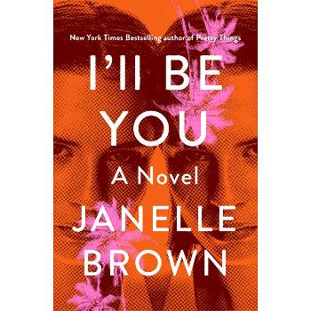 I'll Be You - by Janelle Brown