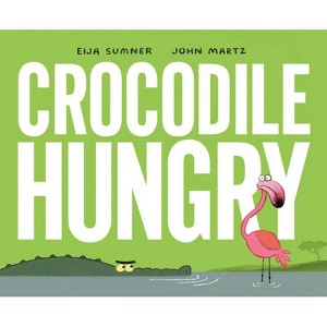 Crocodile Hungry - by  Eija Sumner (Hardcover) - 1 of 1