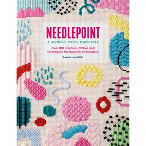 Needlepoint: A Modern Stitch Directory - by  Emma Homent (Paperback) - 1 of 1