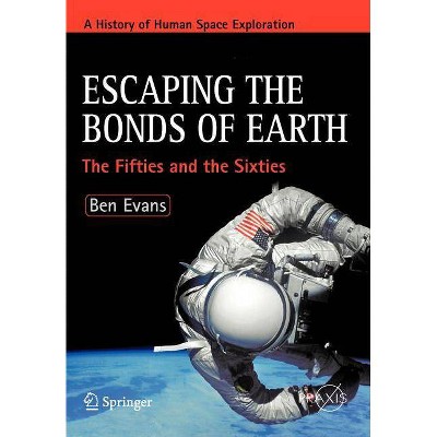 Escaping the Bonds of Earth - by  Ben Evans (Paperback)