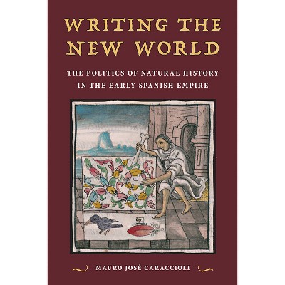 Writing the New World - by  Mauro José Caraccioli (Paperback)
