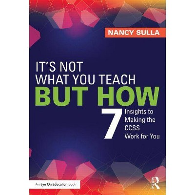 It's Not What You Teach But How - by  Nancy Sulla (Paperback)