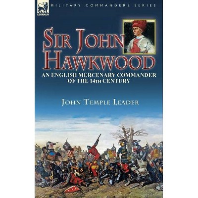 Sir John Hawkwood - by  John Temple Leader (Paperback)