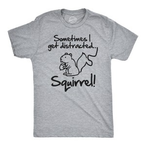 Sometimes I Get Distracted Squirrel T Shirt Funny Animal Shirt - Crazy Dog Men's T Shirt - 1 of 4