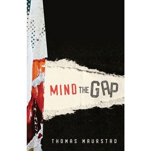 Mind the Gap - by  Thomas Maurstad (Paperback) - 1 of 1