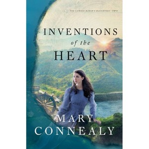 Inventions of the Heart - by  Mary Connealy (Hardcover) - 1 of 1