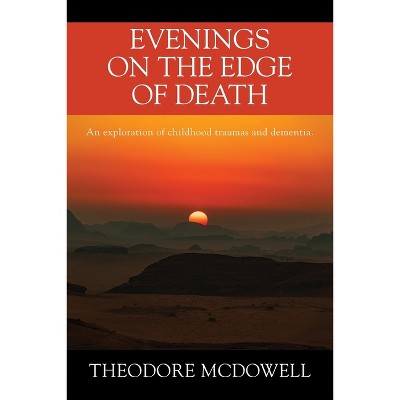 Evenings on the Edge of Death - by  Theodore McDowell (Paperback)