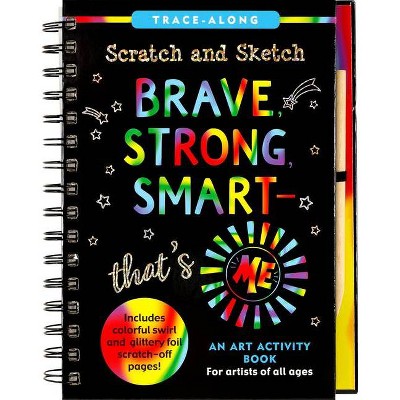 Scratch & Sketch Brave, Strong & Smart -- That's Me! - (Spiral Bound)