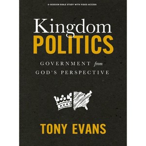 Kingdom Politics - Bible Study Book with Video Access - by  Tony Evans (Paperback) - 1 of 1