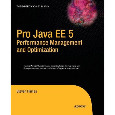 Pro Java EE 5 Performance Management and Optimization - by  Steven Haines (Paperback)