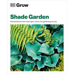 Grow Shade Garden - (DK Grow) by  Zia Allaway (Paperback) - 1 of 1