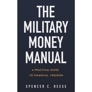 The Military Money Manual - by  Spencer C Reese (Paperback) - 1 of 1