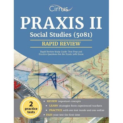 Praxis II Social Studies (5081) Rapid Review Study Guide - by  Praxis II Social Studies Exam Team & Cirrus Test Prep (Paperback)