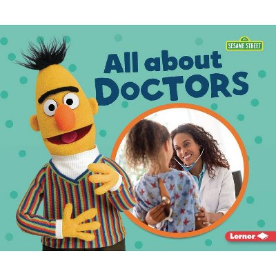 All about Doctors - (Sesame Street (R) Loves Community Helpers) by  Jennifer Boothroyd (Paperback)