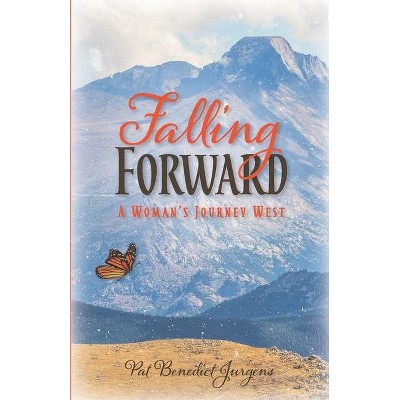 Falling Forward - by  Pat Benedict Jurgens (Paperback)