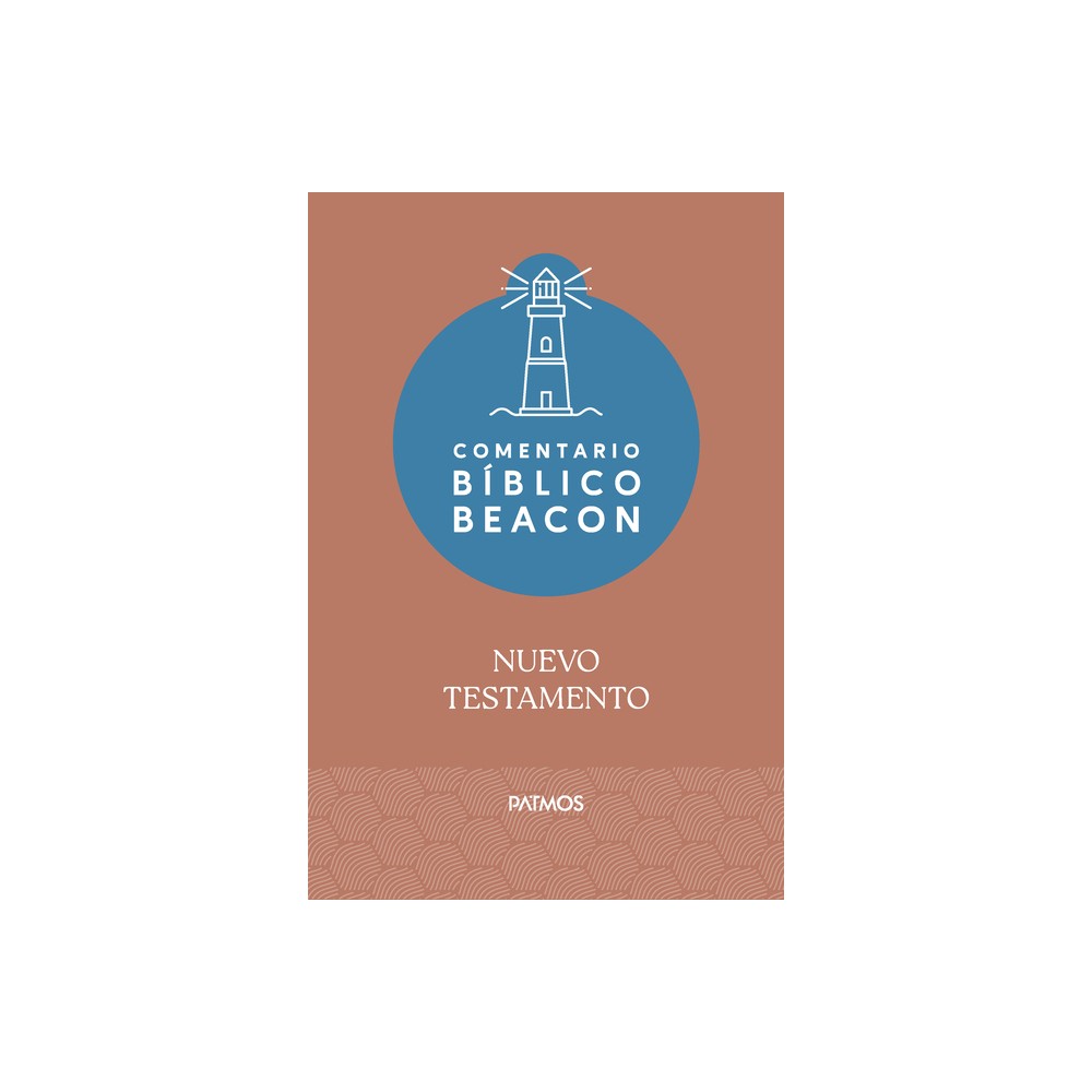 Comentario Bíblico Beacon - Nuevo Testamento / Beacon Bible Commentary - New Testament - by Ralph Earle (Hardcover)