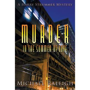 Murder in the Summer of Love - by  Michael Raleigh (Paperback)