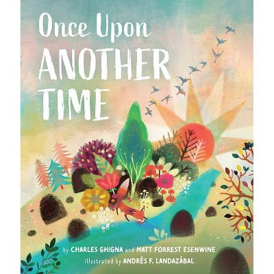 Once Upon Another Time - by  Matt Forrest Esenwine & Charles Ghigna (Hardcover)