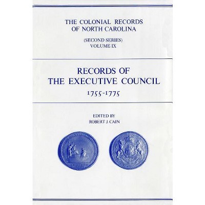 The Colonial Records of North Carolina, Volume 9 - by  Robert J Cain (Hardcover)