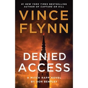 Denied Access - (Mitch Rapp Novel) by  Vince Flynn & Don Bentley (Hardcover) - 1 of 1