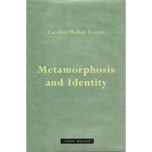 Metamorphosis and Identity - by  Caroline Walker Bynum (Paperback) - 1 of 1