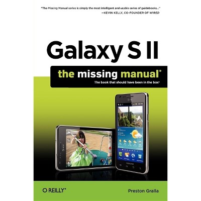 Galaxy S II - (Missing Manuals) by  Preston Gralla (Paperback)