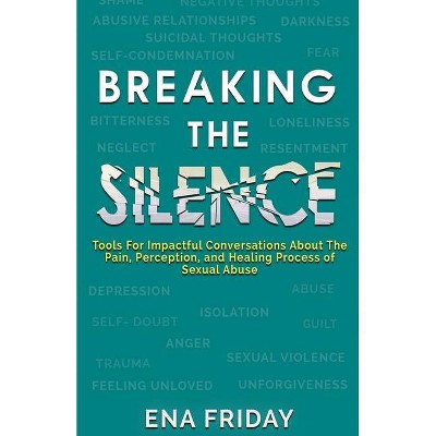 Breaking The Silence - by  Ena N Friday (Paperback)