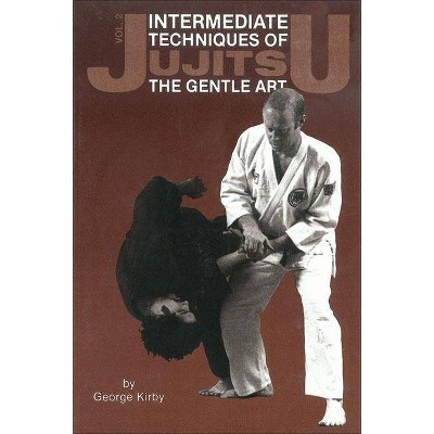 Intermediate Techniques of Jujitsu - (Japanese Arts) by  George Kirby (Paperback)