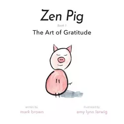 Zen Pig - by  Mark Brown (Paperback)