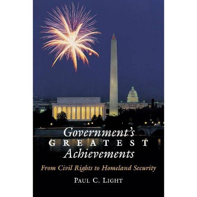 Government's Greatest Achievements - by  Paul C Light (Paperback)