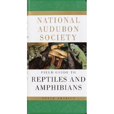 National Audubon Society Field Guide to Reptiles and Amphibians - (National Audubon Society Field Guides) (Paperback)