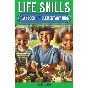 Life Skills Playbook for Elementary Kids - by  Mari L Ann (Paperback) - 1 of 1