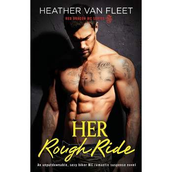 Her Rough Ride - (Red Dragon MC) by  Heather Van Fleet (Paperback)