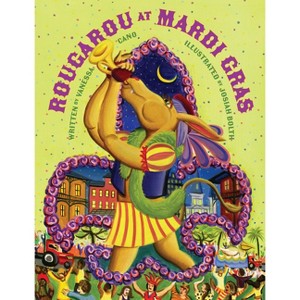 Rougarou at Mardi Gras - by  Vanessa Cano (Hardcover) - 1 of 1