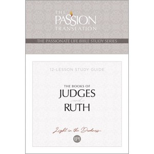 Tpt the Books of Judges and Ruth - (Passionate Life Bible Study) by  Brian Simmons (Paperback) - 1 of 1