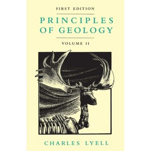Principles of Geology, Volume 2 - 2nd Edition by  Charles Lyell (Paperback) - 1 of 1