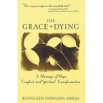 Grace in Dying - by  Kathleen D Singh (Paperback)