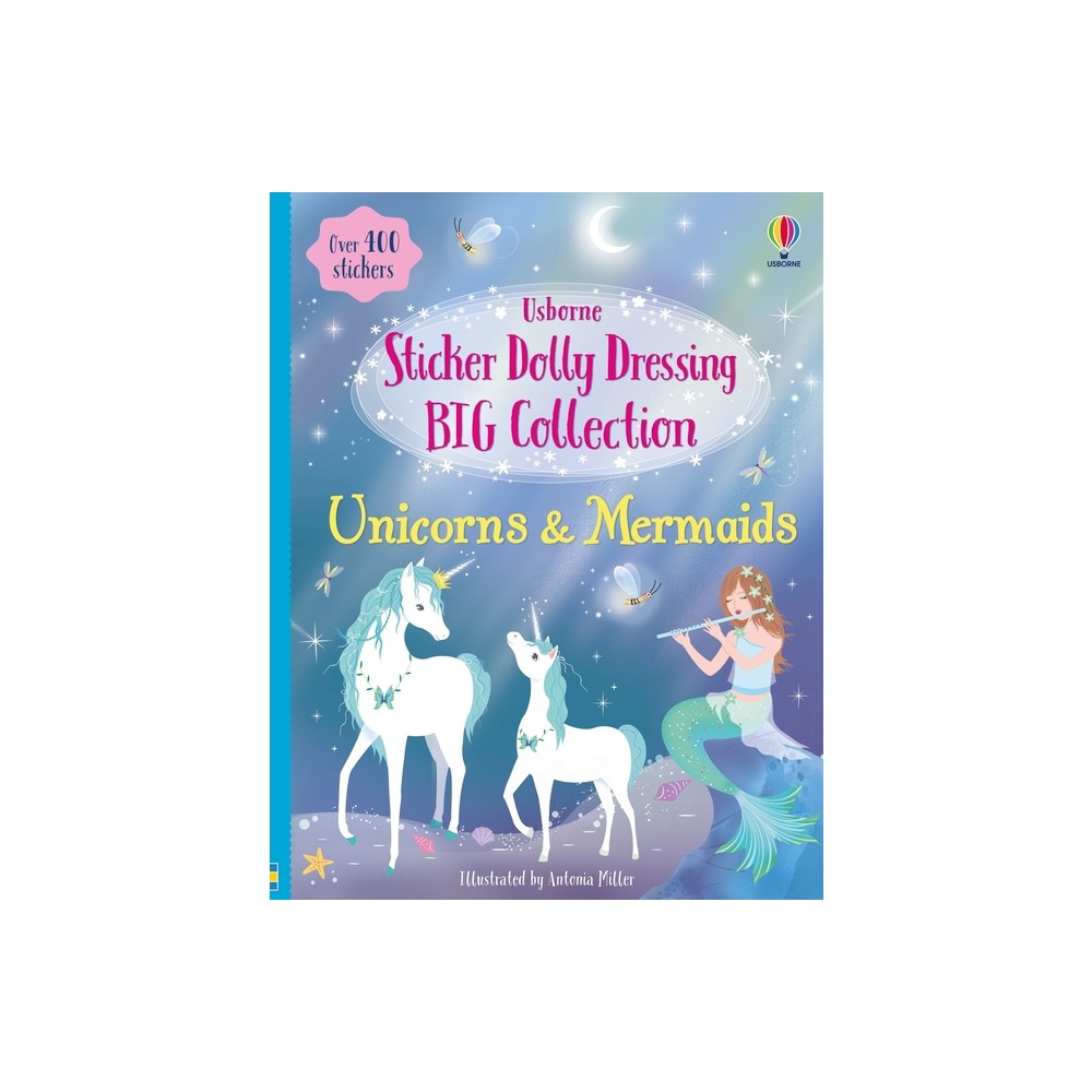 Sticker Dolly Dressing Big Collection Unicorns & Mermaids - (Sticker Dolly Dressing (R)) by Fiona Watt (Paperback)