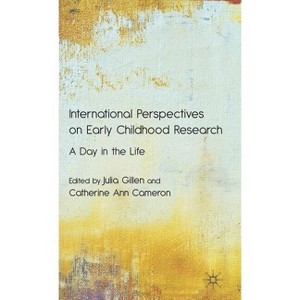 International Perspectives on Early Childhood Research - by  J Gillen & C Cameron (Hardcover) - 1 of 1